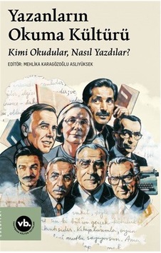 Yazanların Okuma Kültürü / Kimi Okudular, Nasıl Yazdılar / K... Yazanların Okuma Kültürü / Kimi Okudular, Nasıl Yazdılar / K...