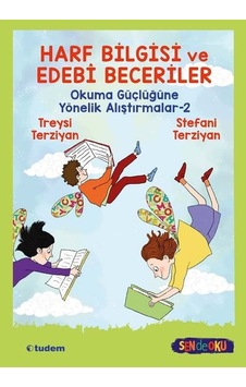 Harf Bilgisi ve Edebi Beceriler: Okuma Güçlüğüne Yönelik Alıştırmalar 2 - Stefani Terziyan - Tudem Yayınları
