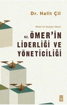 Hz.Ömerin Liderliği ve Yöneticiliği - Dr.Halit Çil - Timaş Hz.Ömerin Liderliği ve Yöneticiliği - Dr.Halit Çil - Timaş