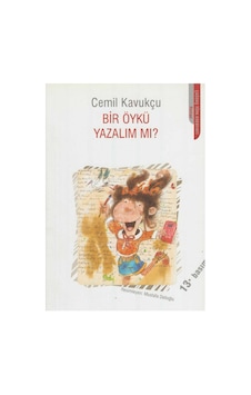 Bir Öykü Yazalım Mı Cemil Kavukçu Bir Öykü Yazalım Mı Cemil Kavukçu