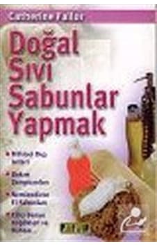 Doğal Sıvı Sabunlar Yapmak - Catherine Failor Doğal Sıvı Sabunlar Yapmak - Catherine Failor