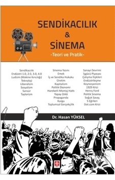 Sendikacılık & Sinema Teori ve Pratik - Hasan Yüksel - Ekin Basım Yayın Sendikacılık & Sinema Teori ve Pratik - Hasan Yüksel - Ekin Basım Yayın