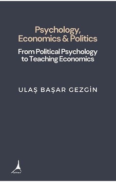 Psychology Economcs And Politics / Prof. Dr Ulaş Başar Gezgin Psychology Economcs And Politics / Prof. Dr Ulaş Başar Gezgin