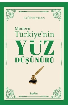 Modern Türkiye'nin Yüz Düşünürü 1. Cilt / Eyüp Beyhan