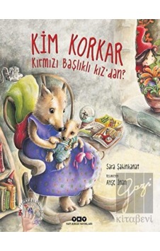 Kim Korkar Kırmızı Başlıklı Kız’dan? Yapı Kredi Yayınları  -  Yapı Kredi Yayınları