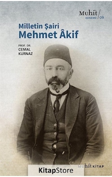Milletin Şairi Mehmet Âkif / Prof. Dr. Cemal Kurnaz Milletin Şairi Mehmet Âkif / Prof. Dr. Cemal Kurnaz