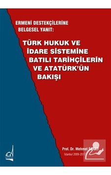 Ermeni Destekçilerine Belgesel Yanıt: Türk Hukuk Ve İdare Sist... Ermeni Destekçilerine Belgesel Yanıt: Türk Hukuk Ve İdare Sist...