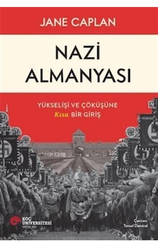 Nazi Almanyası Yükselişi Ve Çöküşüne Kısa Bir Giriş / Jane Caplan