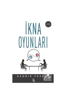 İkna Oyunları - Henrik Fexeus - Diyojen Yayınları İkna Oyunları - Henrik Fexeus - Diyojen Yayınları