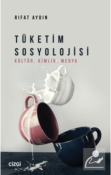 Tüketim Sosyolojisi / Rıfat Aydın