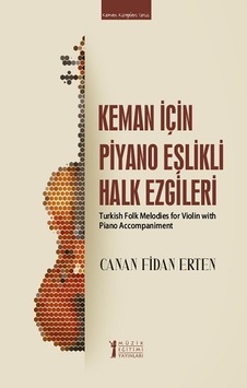 Keman İçin Piyano Eşlikli Halk Ezgileri - Müzik Eğitimi Yayınları Keman İçin Piyano Eşlikli Halk Ezgileri - Müzik Eğitimi Yayınları