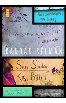 Sen Sarıldın Kış Bitti - Candan Selman - Kafe Kültür Yayıncılık Sen Sarıldın Kış Bitti - Candan Selman - Kafe Kültür Yayıncılık