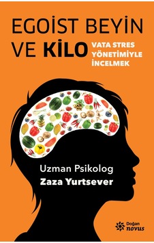 Egoist Beyin ve Kilo - Zaza Yurtsever - Doğan Novus Egoist Beyin ve Kilo - Zaza Yurtsever - Doğan Novus
