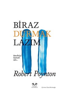 Biraz Durmak Lazım / Robert Poynton Biraz Durmak Lazım / Robert Poynton
