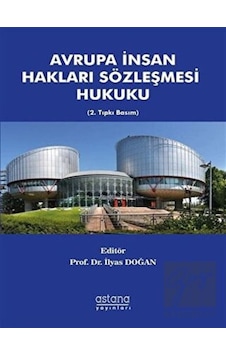Avrupa İnsan Hakları Sözleşmesi Hukuku- Astana Yayınları