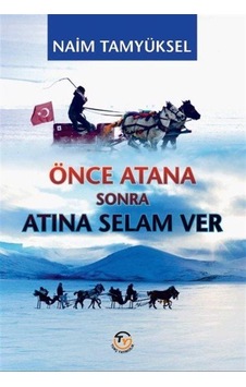Önce Atana Sonra Atına Selam Ver / Naim Tamyüksel