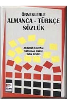Örneklerle Almanca-Türkçe Sözlük - Abdullah Uluçam -  Süleyman Okyay - Pelikan Yayınları