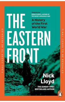 The Eastern Front A History Of The First World War Penguin Books Uk Ciltli The Eastern Front A History Of The First World War Penguin Books Uk Ciltli