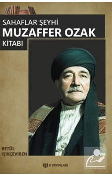 Sahaflar Şeyhi Muzaffer Ozak Kitabı / Betül Işıkçeviren Sahaflar Şeyhi Muzaffer Ozak Kitabı / Betül Işıkçeviren
