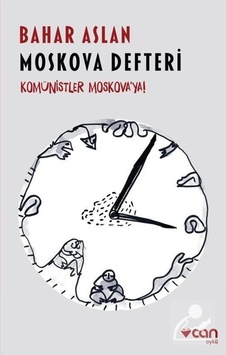 Moskova Defteri - Bahar Aslan - Can Yayınları
