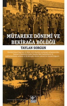 Mütareke Dönemi Ve Bekirağa Bölüğü