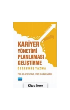 Kariyer Yönetimi Planlaması Geliştirme Özgeçmiş Yazma - Akyay Uygur - Nobel Akademik Yayıncılık Kariyer Yönetimi Planlaması Geliştirme Özgeçmiş Yazma - Akyay Uygur - Nobel Akademik Yayıncılık