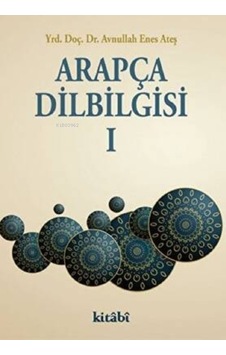 Arapça Dil Bilgisi 1 - Avnullah Enes Ateş Arapça Dil Bilgisi 1 - Avnullah Enes Ateş