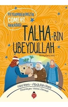 Talha Bin Ubeydullah-Peygamberimizin Cömert Arkadaşı - Abdullah Kara - Uğurböceği