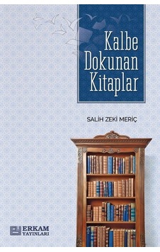 Kalbe Dokunan Kitaplar / Salih Zeki Meriç Kalbe Dokunan Kitaplar / Salih Zeki Meriç