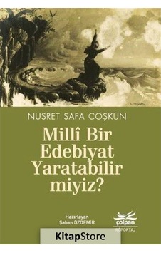Milli Bir Edebiyat Yaratabilir miyiz? - Nusret Safa Coşkun - Çolpan