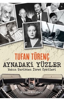 Aynadaki Yüzler-Yakın Tarihten İbret Öyküleri Aynadaki Yüzler-Yakın Tarihten İbret Öyküleri