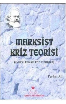 Marksist Kriz Teorisi Güncel Küresel Kriz Üzerinden 9789757919469 Marksist Kriz Teorisi Güncel Küresel Kriz Üzerinden 9789757919469