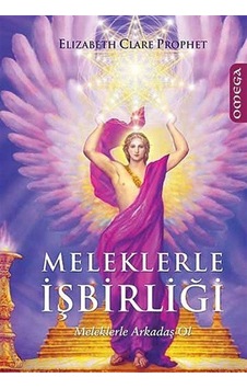 Meleklerle İşbirliği - Elizabeth Clare Prophet - Omega Meleklerle İşbirliği - Elizabeth Clare Prophet - Omega