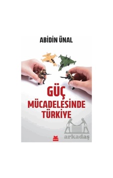 Güç Mücadelesinde Türkiye Güç Mücadelesinde Türkiye