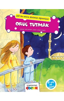 Oruç Tutmak - Elif Arslan - Semerkand Çocuk Oruç Tutmak - Elif Arslan - Semerkand Çocuk