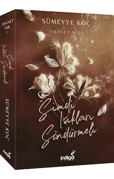 Emanet Aşk 1 - Şimdi Işıkları Söndürmeli - Ciltsiz-Sümeyye Koç-İndigo Kitap Emanet Aşk 1 - Şimdi Işıkları Söndürmeli - Ciltsiz-Sümeyye Koç-İndigo Kitap