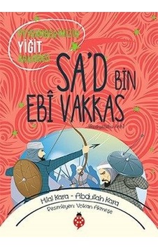 Sa'd Bin Ebi Vakkas-Peygamberimizin Yiğit Arkadaşı - Abdullah Kara - Uğurböceği