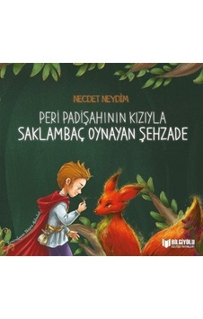 Peri Padişahının Kızıyla Saklambaç Oynayan Şehzade - Necdet Neydim - Bilgiyolu Kültür Yayınları