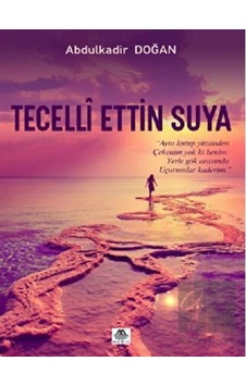 Tecelli Ettin Suya - Abdulkadir Doğan - Meriç Yayınları