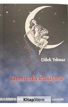 Kırmızıda Buluşma - Dilek Yılmaz - İnsancıl Yayınları Kırmızıda Buluşma - Dilek Yılmaz - İnsancıl Yayınları