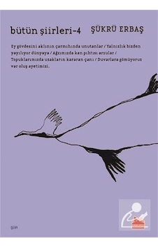 Bütün Şiirleri 4 / Şükrü Erbaş / Şükrü Erbaş Bütün Şiirleri 4 / Şükrü Erbaş / Şükrü Erbaş