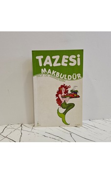 Tazesi Makbuldür Tazesi Makbuldür