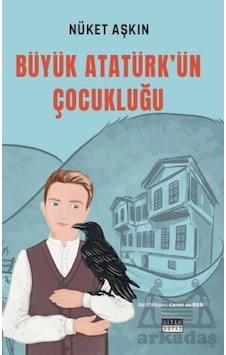 Büyük Atatürk Ün Çocukluğu Büyük Atatürk Ün Çocukluğu