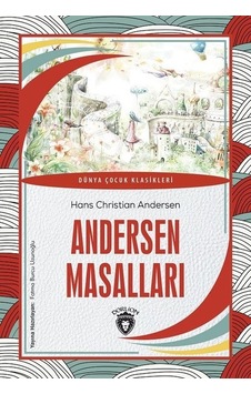 Andersen Masalları - Dünya Çocuk Klasikleri - Hans Christian Andersen - Dorlion Yayınevi Andersen Masalları - Dünya Çocuk Klasikleri - Hans Christian Andersen - Dorlion Yayınevi