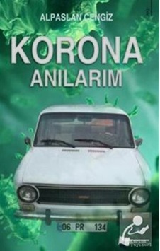 Korona Anılarım - Alpaslan Cengiz - Karina Yayınevi Korona Anılarım - Alpaslan Cengiz - Karina Yayınevi
