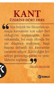 Kant Üzerine Dört Ders - Gilles Deleuze - Kabalcı Yayınevi