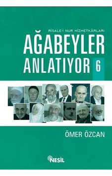 Risale-i Nur Hizmetkarları Ağabeyle - Ömer Özcan - Nesil Yayınları