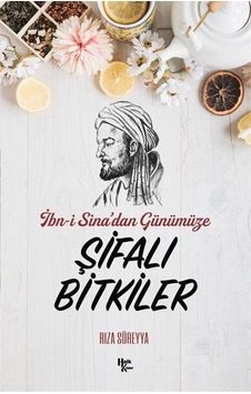 İbn-i Sina'dan Günümüze Şifalı Bitkiler - Rıza Süreyya - Halk Kitabevi