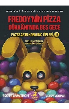 Fazbear'ın Korkunç Tipleri 1 - Top Havuzunun Derinliklerinde - Freddy'nin Pizza Dükkanı'nda Beş Gece - Scott Cawthon - Olimpos Çocuk Fazbear'ın Korkunç Tipleri 1 - Top Havuzunun Derinliklerinde - Freddy'nin Pizza Dükkanı'nda Beş Gece - Scott Cawthon - Olimpos Çocuk