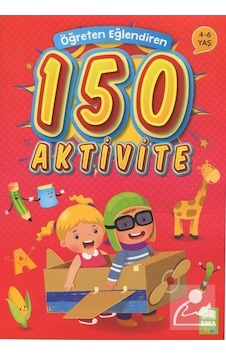 Öğreten Eğlendiren 150 Aktivite 4 - 6 Yaş - Ema Çocuk Öğreten Eğlendiren 150 Aktivite 4 - 6 Yaş - Ema Çocuk